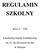 REGULAMIN SZKOLNY. Klasy I VIII. Katolickiej Szkoły Podstawowej im. ks. dra Bernarda Sychty w Świeciu