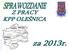 Sprawy kadrowe ODESZŁO PRZYJĘTO. na emeryturę 2 do innych jednostek 3 zwolniono ze służby 3. z cywila 8 z innych jednostek 5.