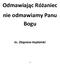 Odmawiając Różaniec nie odmawiamy Panu Bogu