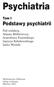 Psychiatria. Podstawy psychiatrii. Tom I. Pod redakcj¹ Adama Bilikiewicza Stanis³awa Pu yñskiego Janusza Rybakowskiego Jacka Wciórki