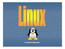 Linux. ęła a się proponowana przez Torvaldsa Linux  informuje nas także że e nie jest to system Unix: Linux