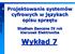 Projektowanie systemów cyfrowych w językach opisu sprzętu. Studium Zaoczne IV rok kierunek Elektronika. Wykład 7