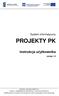 PROJEKTY PK. Instrukcja użytkownika. System informatyczny. wersja 1.0