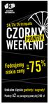 24/25/26 listopada CZORNY PIONTEK WEEKEND -75. Fedrujemy. do % niskie ceny. Unikalne śląskie gadżety i nagrody! Punkty x2 za paragony powyżej 200 zł