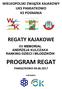 WIELKOPOLSKI ZWIĄZEK KAJAKOWY UKS PAMIATKOWO KS POSNANIA REGATY KAJAKOWE XV MEMORIAŁ ANDRZEJA KULCZAKA RANKING DZIECI I MŁODZIKÓW PROGRAM REGAT