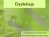 Dysleksja. dr Magdalena Spryszyńska