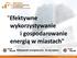 Efektywne wykorzystywanie i gospodarowanie energią w miastach Efektywność energetyczna - to się opłaca