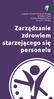 Krajowe Centrum Promocji Zdrowia w Miejscu Pracy Instytut Medycyny Pracy im. prof. J. Nofera. Zarządzanie zdrowiem starzejącego się personelu