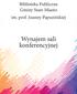 PARAMETRY SALI KONFERENCYJNEJ 1. Lokalizacja 1 piętro budynku Biblioteki Publicznej Gminy Stare Miasto im. prof. Joanny Papuzińskiej 2. Powierzchnia 1