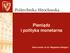 Pieniądz i polityka monetarna. Opracowała: dr inż. Magdalena Węglarz