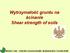 Wytrzymałość gruntu na ścinanie Shear strength of soils. Marek Cała Katedra Geomechaniki, Budownictwa i Geotechniki