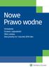 Nowe Prawo wodne. Omówienie Pytania i odpowiedzi Tekst ustawy Stan prawny na 1 stycznia 2018 roku