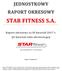 STAR FITNESS S.A. JEDNOSTKOWY RAPORT OKRESOWY. Raport okresowy za III kwartał 2017 r. (II kwartał roku obrotowego) Poznań, 21 listopada 2017 r.