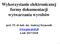 Wykorzystanie elektronicznej formy dokumentacji wytwarzania wyrobów. prof. PŁ dr hab. inż. Andrzej Szymonik