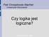 Piotr Chrząstowski-Wachtel Uniwersytet Warszawski. Czy logika jest logiczna?