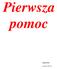 Pierwsza pomoc. Opracowała: Angelika Berska