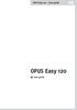 OPUS Easy 120 User guide. OPUS Easy 120. GB User guide