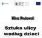 Temat: Sztuka ulicy według dzieci