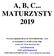 A, B, C... MATURZYSTY 2019