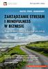 ZARZĄDZANIE STRESEM I MINDFULNESS W BIZNESIE Droga do efektywności, która daje satysfakcję