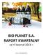 BIO PLANET S.A. RAPORT KWARTALNY za III kwartał 2018 r.