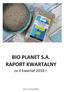 BIO PLANET S.A. RAPORT KWARTALNY. za II kwartał 2018 r. Leszno, 14 sierpnia 2018 r.