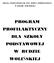 SZKOŁA PODSTAWOWA IM. GEN. JÓZEFA DWERNICKIEGO W RUDZIE WOLIŃSKIEJ PROGRAM PROFILAKTYCZNY DLA SZKOŁY PODSTAWOWEJ W RUDZIE WOLIŃSKIEJ