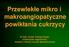 Przewlekłe mikro i makroangiopatyczne powikłania cukrzycy