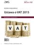 Ustawa o VAT 2015 BIULETYN VAT KODEKS KSIĘGOWEGO. Stan prawny na 1 stycznia 2015 r. Publikacja wchodzi w skład Biuletynu VAT.