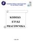 Samodzielny Publiczny Szpital Wojewódzki im. Jana Bożego w Lublinie KODEKS ETYKI PRACOWNIKA