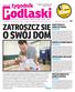 Podlaski O SWÓJ DOM ZATROSZCZ SIĘ. tygodnik. KONTYNUACJA DOBRYCH ZMIAN powiat bialski I 2. RAPORT O STANIE MIASTA biała podlaska I 5