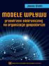 Janusz Wielki MODELE WPŁYWU. przestrzeni elekronicznej na organizacje gospodarcze. Wydawnictwo Uniwersytetu Ekonomicznego we Wrocławiu