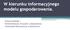 W kierunku informacyjnego modelu gospodarowania. Tomasz Zieliński Wydział Biznesu, Finansów i Administracji Uniwersytet Ekonomiczny w Katowicach