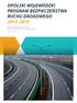 OPOLSKI WOJEWÓDZKI PROGRAM BEZPIECZEŃSTWA RUCHU DROGOWEGO OPOLSKA WOJEWÓDZKA RADA BEZPIECZEŃSTWA RUCHU DROGOWEGO GRUDZIEŃ 2013