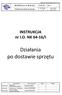 INSTRUKCJA nr I.O. NK 64-16/I. Działania po dostawie sprzętu. INSTRUKCJA nr I.O. NK 64-16/I