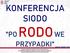 KONFERENCJA SIODO PO RODO WE PRZYPADKI