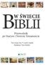 W ŚWIECIE. Przewodnik po Starym i Nowym Testamencie JEDNOŚĆ. Terry Jean Day Carol J. Smith Redakcja: Tim Dowley