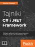 Marino Posadas. Tajniki. C# i.net Framework. Wydajne aplikacje dzięki zaawansowanym funkcjom języka C# i architektury.net