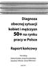 Diagnoza. 50+ na rynku. pracy w Polsce. Rod redakcjg. Elzbiety Kryriskiej, Jerzego Krzyszkowskiego. ßogusfawy Urbaniak, Justyny Wiktorowicz