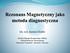 lek. wet. Joanna Głodek Katedra Chirurgii i Rentgenologii z Kliniką Wydział Medycyny Weterynaryjnej Uniwersytet Warmińsko Mazurski w Olsztynie