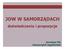 JOW W SAMORZĄDACH. doświadczenia i propozycje. Jarosław Flis Uniwersytet Jagielloński