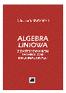 A.W. Spiwakowskij. Algebra liniowa. z zastosowaniem technologii informacyjnych