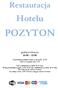 Restauracja. Hotelu POZYTON. godziny otwarcia 14:00 22:00. Zamówienia przyjmowane są do godz. 21:30 Orders are accepted for hours 21:30