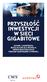 PRZYSZŁOŚĆ INWESTYCJI W SIECI GIGABITOWE SZANSE I ZAGROŻENIA REGULACYJNE DLA ROZWOJU INFRASTRUKTURALNYCH PODSTAW GODPODARKI CYFROWEJ