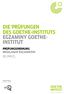 DIE PRÜFUNGEN DES GOETHE-INSTITUTS EGZAMINY GOETHE- INSTITUT