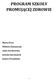 PROGRAM SZKOŁY PROMUJĄCEJ ZDROWIE. Marta Preis Elżbieta Żymańczyk Anna Sorokowska Justyna Kaczmarek Janusz Przepiórka