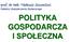 POLITYKA GOSPODARCZA I SPOŁECZNA