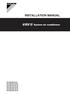 INSTALLATION MANUAL. VRVIII System air conditioner RXYRQ8P7W1B RXYRQ10P7W1B RXYRQ12P7W1B RXYRQ14P7W1B RXYRQ16P7W1B RXYRQ18P7W1B