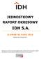 JEDNOSTKOWY RAPORT OKRESOWY IDH S.A.