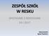 ZESPÓŁ SZKÓŁ W RESKU SPOTKANIE Z RODZICAMI 24 I Opracowanie Agata Popielarz